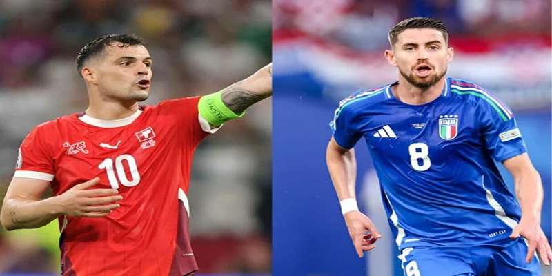 Giới thiệu màn so tài giữa Italia vs Thụy Sĩ